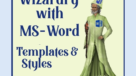 Thumbnail for entry Wizardry with MSWord -- Part V -- Templates and Styles