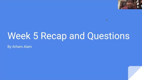 Thumbnail for Week 5 Recap and Questions
