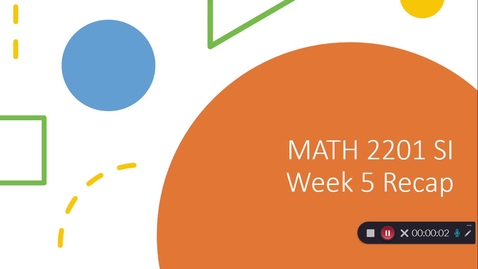 Thumbnail for entry Week 5 SI Recap: Professor Wilson's Math 2201 Class