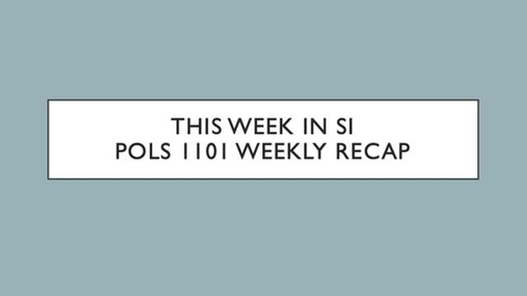 Thumbnail for POLS 1101 - Week 1  Recap (6/7-6/13)