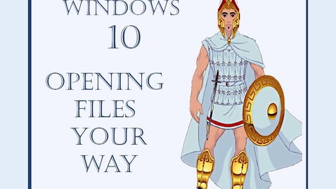 Thumbnail for entry Conquering Windows 10 -- Part III -- Opening Files Your Way