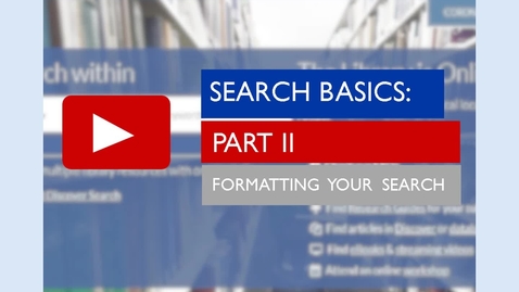 Thumbnail for entry Search Basics -- Part II -- Formatting Your Search