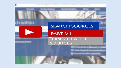 Thumbnail for Search Sources -- Part VII -- Topic Related Sources