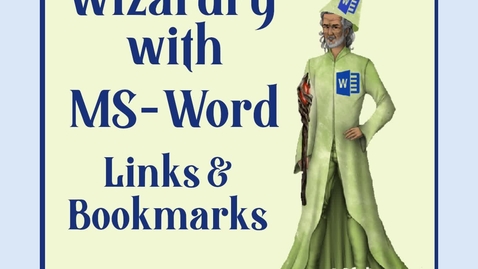 Thumbnail for Wizardry with MSWord -- Part VIII -- Links and Bookmarks