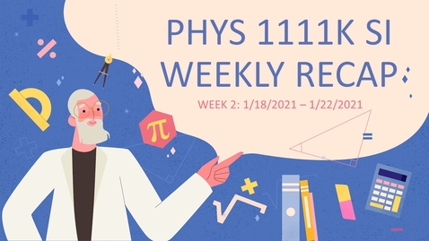 Thumbnail for PHYS 1111 Dr. Raghavan Week 2 (1/18-1/22)