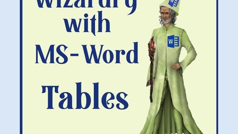 Thumbnail for entry Wizardry with MSWord -- Part VII -- Tables