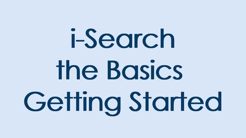 Thumbnail for entry i-search Basics Getting Started