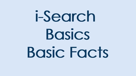Thumbnail for entry i-search Basics Basic Facts