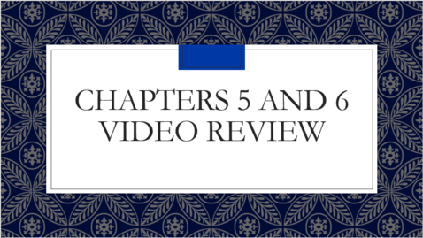 Thumbnail for entry Chapters 5 and 6 Video Review