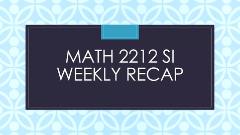 Thumbnail for entry MATH 2212 Dr. Belton Week 8 (10/4-10/10) [EXAMPLE]