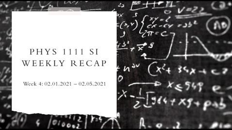 Thumbnail for PHYS 1111 Dr. Raghavan Week 4 (2/01-2/05)