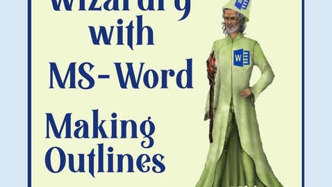 Thumbnail for Wizardry with MSWord -- Part IV -- Making Outlines