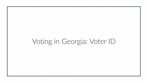 Thumbnail for entry Before Voting in Georgia (Part 4): Getting Valid Photo ID