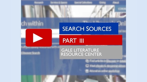 Thumbnail for Search Sources -- Part III -- Gale Literature Resource Center