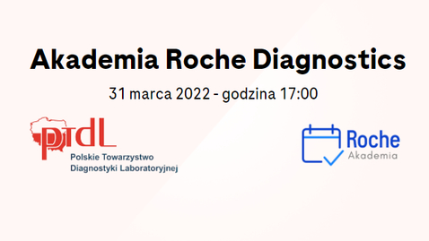 Thumbnail for entry Akademia Roche Diagnostics -  31 Marca godzina 17.00