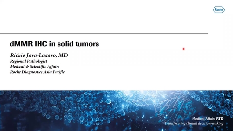 Thumbnail for dMMR in solid tumors (Talk by:  Richie Lazaro, Roche APAC MSA Pathologist)