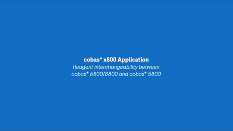 Thumbnail for Different scenarios of  Reagent interchangeability between cobas® 6800/8800 and cobas® 5800 system