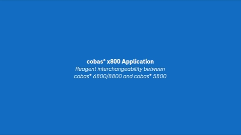 Thumbnail for entry Different scenarios of  Reagent interchangeability between cobas® 6800/8800 and cobas® 5800 system