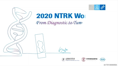 Thumbnail for entry Companion Diagnostics for NTRK fusions by Dr. 杭仁釩