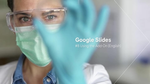 Thumbnail for Google Slides - #8 Using the Add-on (EN) [EN]