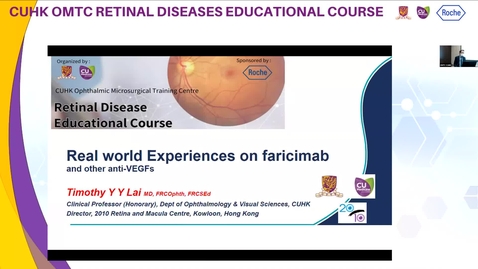 Thumbnail for [CUHK Retinal Diseases Education Course] Prof. Timothy Lai - Real world experiences on Faricimab  and other anti-VEGF agents