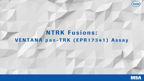 Thumbnail for entry NTRK fusions: VENTANA pan-TRK (EPR17341) Assay