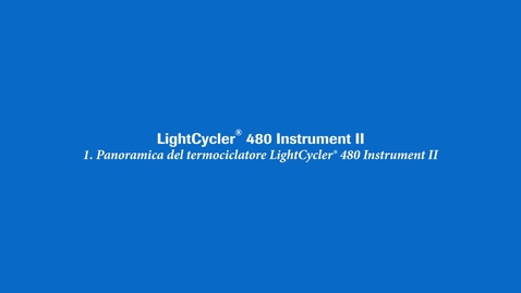 Thumbnail for entry Panoramica del termociclatore LightCycler® 480 Instrument II