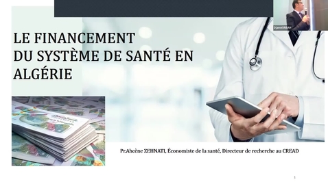Thumbnail for entry Roche Webinar - Health Technology Assessment and Pharmacoeconomics - Financement du système de santé en Algérie - Pr. Ahcène ZEHNATI