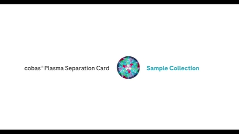 Thumbnail for entry cobas Plasma Separation Card - Sample collection (NEW VERSION)