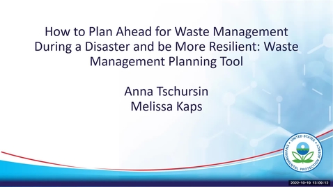 Thumbnail for entry How to Plan Ahead for Waste Management During a Disaster and be More Resilient: Waste Management Planning Tool (Mini-Workshop)