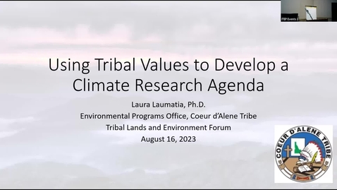 Thumbnail for entry Developing a Values-Driven Tribal Climate Research Agenda AND Environmental Storytelling: Honoring TEK to Preserve and Protect the Sacred