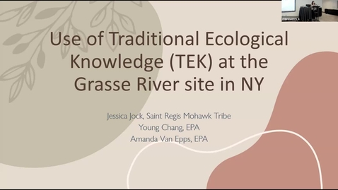 Thumbnail for entry Use of Traditional Ecological Knowledge at the Grasse River Superfund site in Massena NY AND Navajo Abandoned Mine Lands Networking Development Opportunities