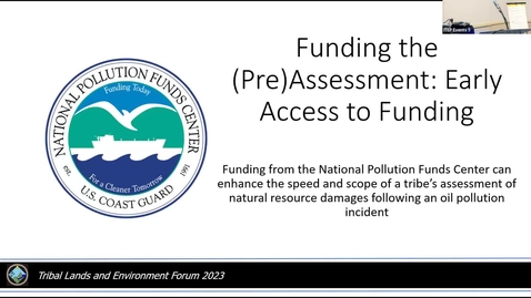 Thumbnail for entry Tribal Oil Spill NRDA Funding: A Practical Guide for Direct and Immediate Access to Funding AND Updates from the US EPA OEM on Regulatory, Environmental Justice, and Tribal Program Activities