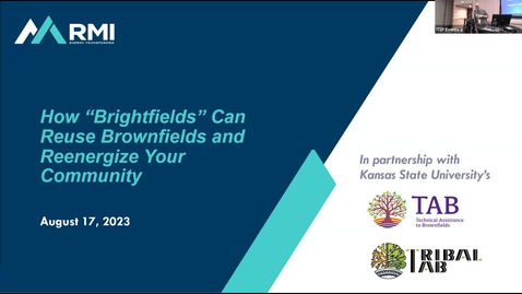 Thumbnail for entry How Brightfields Can Reuse Brownfields and Reenergize Your Community AND Defining and Sustaining Tribal Brownfields Success; A Look Behind the Curtain