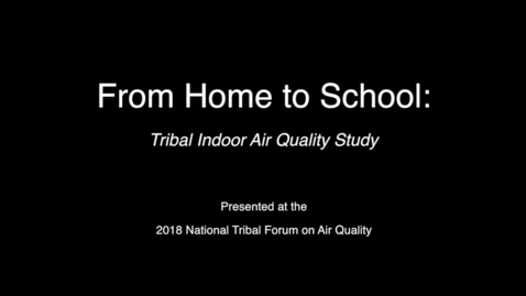 Thumbnail for entry National Tribal Forum on Air Quality - Asthma Home to School