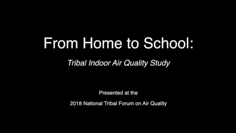 Thumbnail for National Tribal Forum on Air Quality - Asthma Home to School