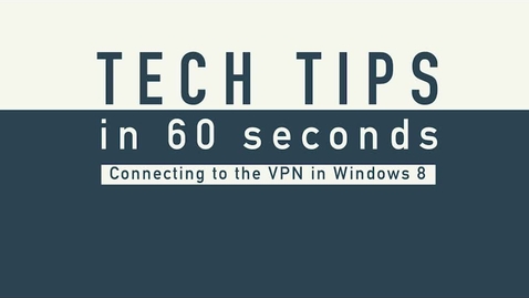 Thumbnail for Tech Tip - VPN Windows
