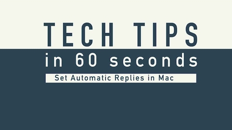 Thumbnail for entry Tech Tips - Auto Reply MAC