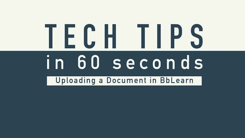 Thumbnail for entry Tech Tip - Upload to BBLearn