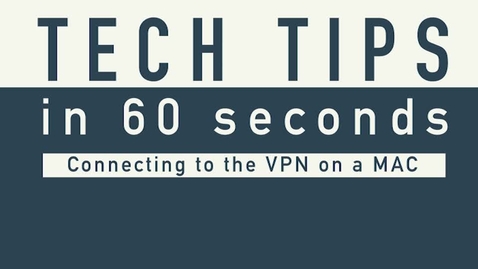 Thumbnail for entry Tech Tips - Mac VPN