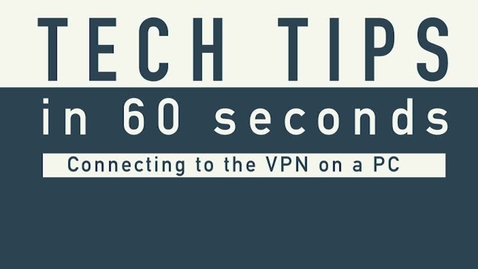 Thumbnail for entry Tech Tips - VPN PC