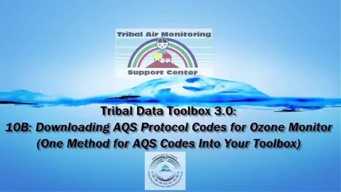 Thumbnail for entry Tribal Data Toolbox 3.0 – 10B_ AMP500 AQS Report t