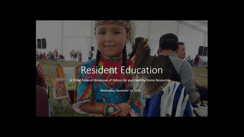 Thumbnail for entry THHN_ Tribal-Federal Showcase of Indoor Air and Healthy Homes Resident Education Resources