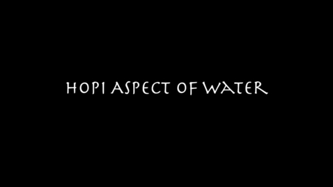 Thumbnail for entry Hopi Aspect of Water