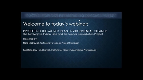 Thumbnail for Protecting the Sacred in an Environmental Cleanup – the Fort Mojave Indian Tribe and the Topock Remediation Project,