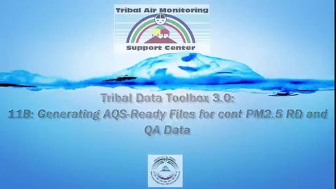 Thumbnail for entry Tribal Data Toolbox 3.0 – 11B_ Generating AQS-Read