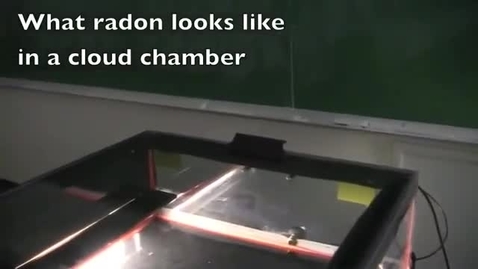 Thumbnail for entry What Radon Looks Like in a Cloud Chamber