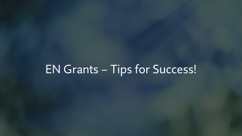 Thumbnail for entry EN Grants – Tips for Success!