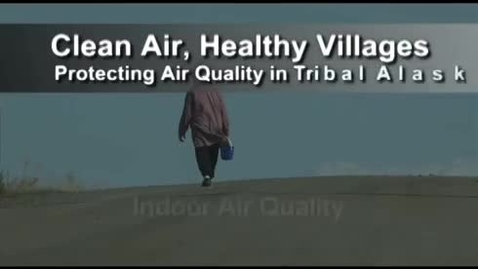 Thumbnail for entry EPA Clean Air Healthy Villages Indoor Air Quality