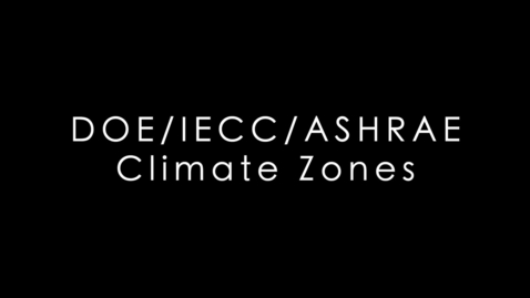 Thumbnail for entry ( Session 1) DOE, IECC, ASHRAE Climate Zones